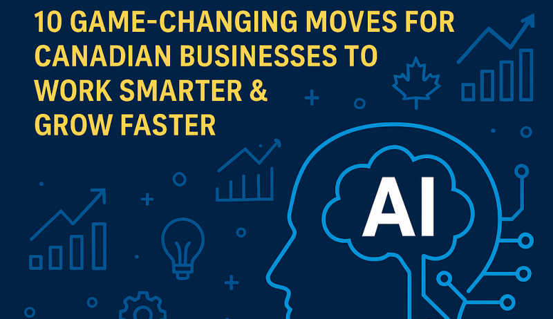 10 Ways Canadian Businesses Can Use AI in 2025